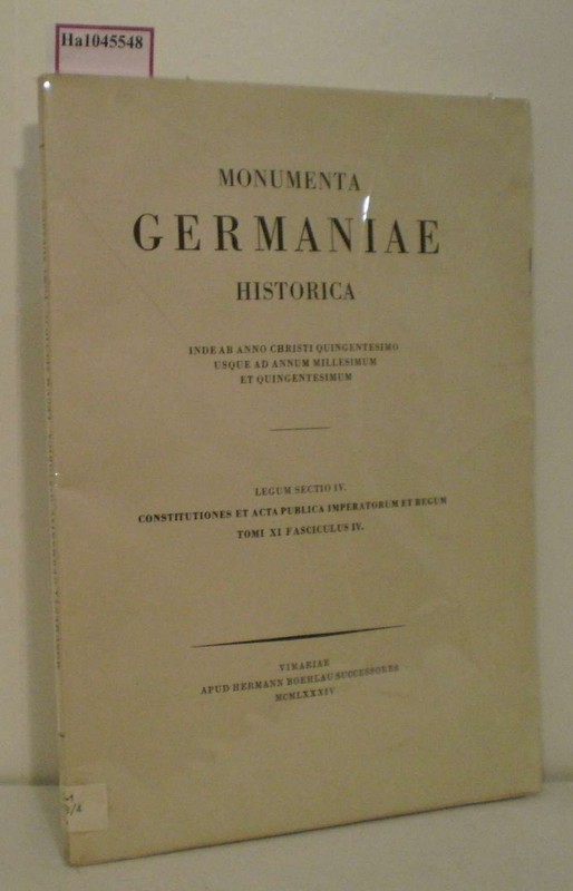 Constitutiones Et Acta Publica Imperatorum Et Regum. Elfter Band Vierte Lieferun
