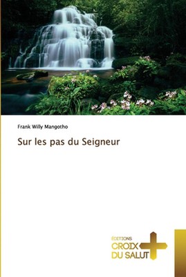 Sur les pas du Seigneur by Frank Willy Mangotho Paperback Book