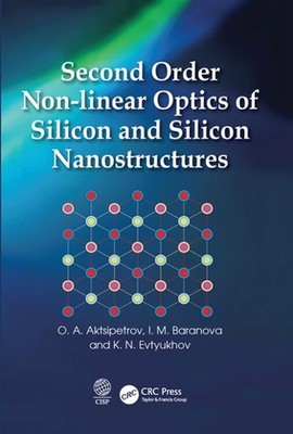 Second Order Non-linear Optics of Silicon and Silicon Nanostructures by O.A. Akt
