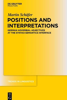 Positions and Interpretations: German Adverbial Adjectives at the Syntax-Semanti