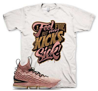 White SICK KICKS T Shirt for N Lebron 15 Hollywood All Star Rust Pink Gold