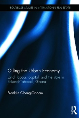Oiling the Urban Economy: Land, Labour, Capital, and the State in Sekondi-Takora