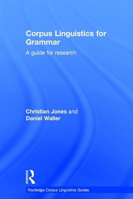 Corpus Linguistics for Grammar: A guide for research by Christian Jones (English