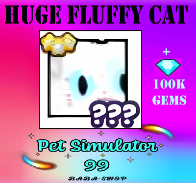 HUGE FLUFFY CAT + 100k Gems - Clean 100% -  Pet Simulator 99 - PS99 - Fastest
