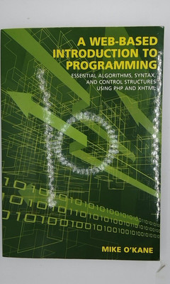 A Web-Based Introduction to Programming : Essential Algorithms, Syntax and...