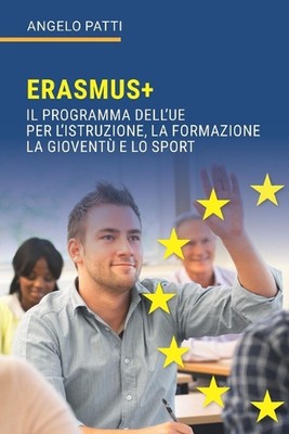 Erasmus+: Il programma dell'UE per l'istruzione, la formazione, la giovent? e lo