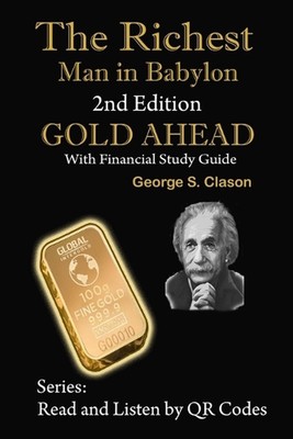 The Richest Man in Babylon, 2nd Edition Gold Ahead with Financial Study Guide: 2