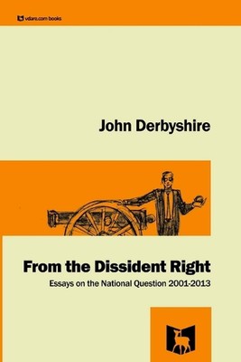 From the Dissident Right by John Derbyshire (English) Paperback Book