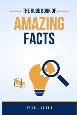 The Huge Book of Amazing Facts by Jake Jacobs Paperback Book