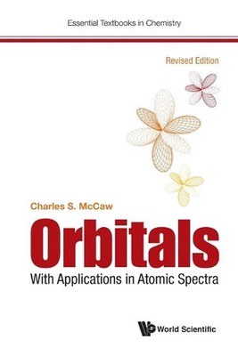 Orbitals: With Applications In Atomic Spectra (Revised Edition) by Charles Stuar