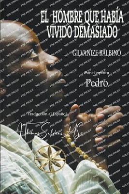 El Hombre que haba vivido demasiado by Gilvanize Balbino Pereira Paperback Book