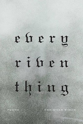 Every Riven Thing: Poems by Christian Wiman (English) Paperback Book