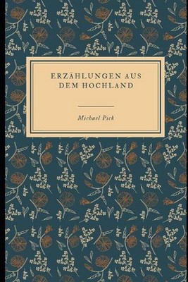 Erzhlungen aus dem Hochland by Michael Pick Paperback Book