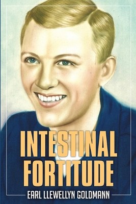 Intestinal Fortitude: A Memoir by Earl Llewellyn Goldmann Paperback Book