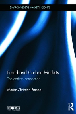 Fraud and Carbon Markets: The Carbon Connection by Marius-Christian Frunza (Engl