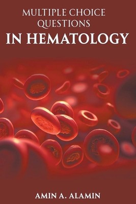 Multiple Choice Questions in Hematology by Amin Alamin Paperback Book