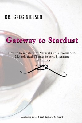 Gateway to Stardust: The Official Earth Day Book by Greg Nielsen (English) Paper