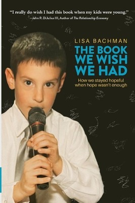 The Book We Wish We Had: How We Stayed Hopeful When Hope Wasn't Enough by Lisa B