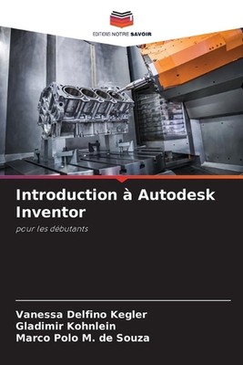 Introduction Autodesk Inventor by Vanessa Delfino Kegler Paperback Book