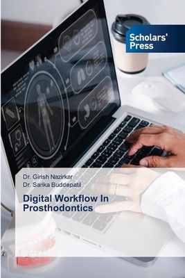 Digital Workflow In Prosthodontics by Dr Girish Nazirkar Paperback Book