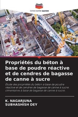Proprits du bton base de poudre ractive et de cendres de bagasse de canne sucre 