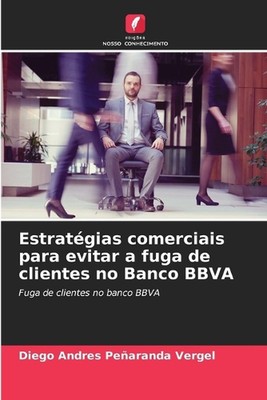 Estratgias comerciais para evitar a fuga de clientes no Banco BBVA by Diego Andr