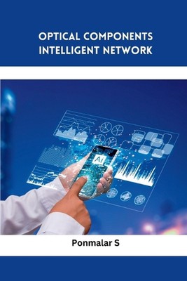 Optical Components Intelligent Network by Ponmalar S. Paperback Book