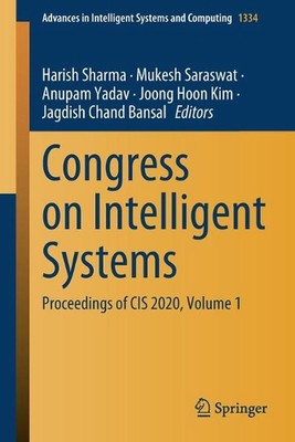 Congress on Intelligent Systems: Proceedings of CIS 2020, Volume 1 by Harish Sha