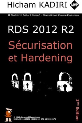 RDS 2012 R2 - Securisation et Hardening: Guide du Consultant by Hicham Kadiri (F
