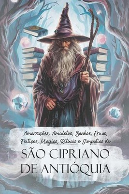 Amarraes, Amuletos, Banhos, Ervas, Feitios, Magias, Rituais e Simpatias de So Ci