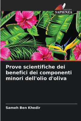 Prove scientifiche dei benefici dei componenti minori dell'olio d'oliva by Sameh