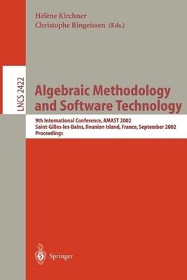 Algebraic Methodology and Software Technology: 9th International Conference, AMA