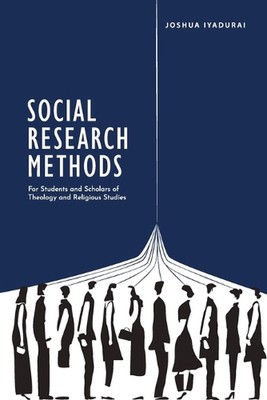 Social Research Methods: For Students and Scholars of Theology and Religious Stu