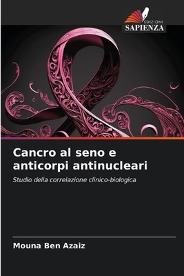 Cancro al seno e anticorpi antinucleari by Mouna Ben Azaiz Paperback Book