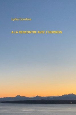 a la Rencontre Avec l'Horizon by Lydia Condrea Paperback Book