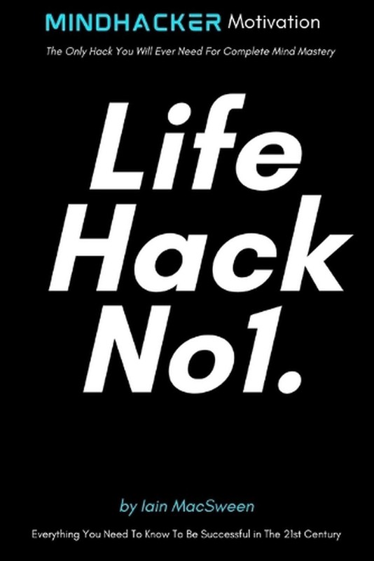 LifeHack No1.: The Only Hack You Will Ever Need For