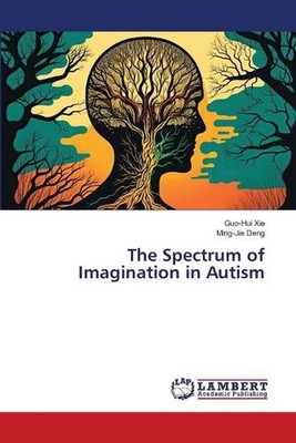 The Spectrum of Imagination in Autism by Guo-Hui Xie Paperback Book