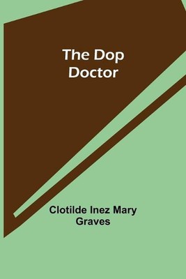 The Dop Doctor by Clotilde Inez Mary Graves (English) Paperback Book