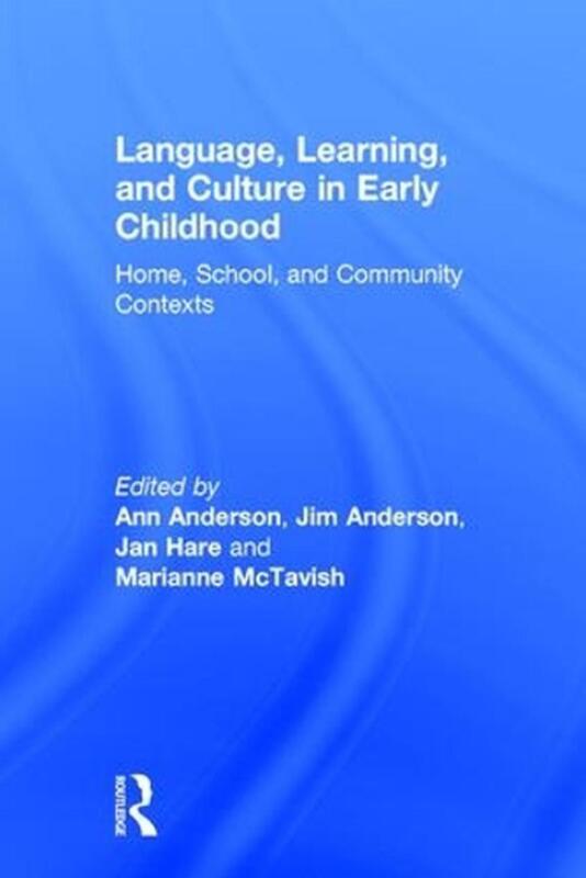 Language, Learning, and Culture in Early Childhood: Home, School, and