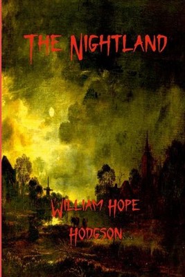 The Nightland by William Hope Hodgson (English) Paperback Book