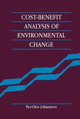 Cost-Benefit Analysis of Environmental Change by Per-Olov Johansson (English) Pa