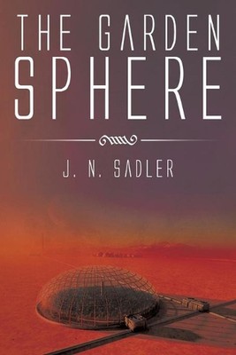 The Garden Sphere by J.N. Sadler (English) Paperback Book