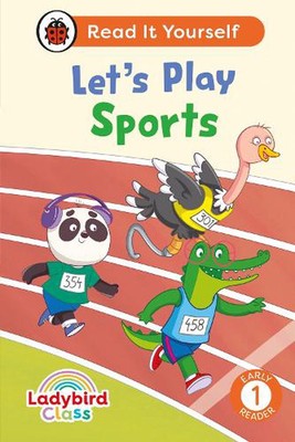 Ladybird Class Let's Play Sports: Read It Yourself - Level 1 Early Reader by Lad