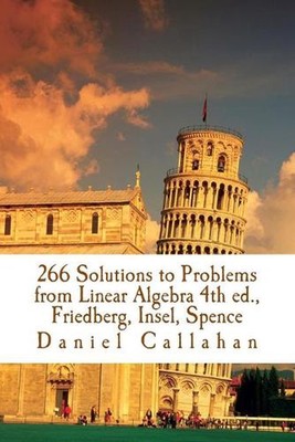 266 Solutions to Problems from Linear Algebra 4th ed., Friedberg, Insel, Spence 