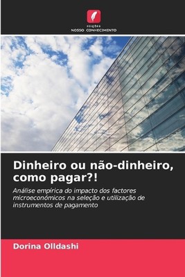 Dinheiro ou no-dinheiro, como pagar?! by Dorina Olldashi Paperback Book