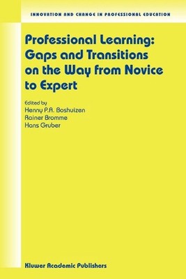 Professional Learning: Gaps and Transitions on the Way from Novice to Expert by 