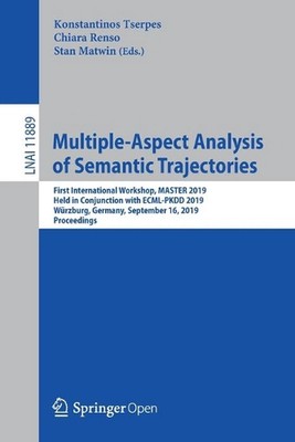 Multiple-Aspect Analysis of Semantic Trajectories: First International Workshop,