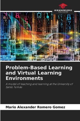 Problem-Based Learning and Virtual Learning Environments by Mario Alexander Rome