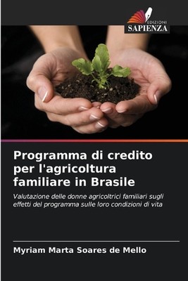 Programma di credito per l'agricoltura familiare in Brasile by Myriam Marta Soar