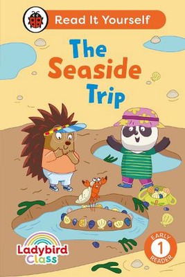 Ladybird Class The Seaside Trip: Read It Yourself - Level 1 Early Reader by Lady